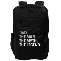 Dad The Man The Myth The Legend Impact Tech Backpack