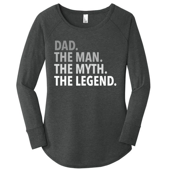 Dad The Man The Myth The Legend Women's Perfect Tri Tunic Long Sleeve Shirt