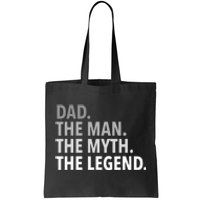 Dad The Man The Myth The Legend Tote Bag