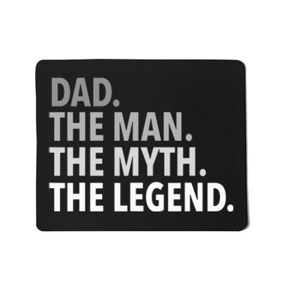 Dad The Man The Myth The Legend Mousepad