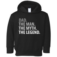 Dad The Man The Myth The Legend Toddler Hoodie