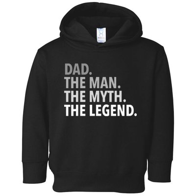 Dad The Man The Myth The Legend Toddler Hoodie