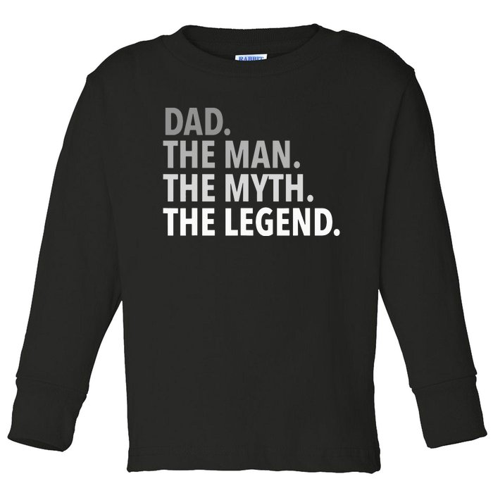 Dad The Man The Myth The Legend Toddler Long Sleeve Shirt