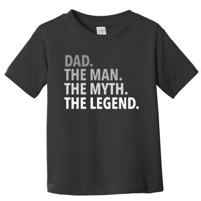 Dad The Man The Myth The Legend Toddler T-Shirt