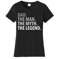 Dad The Man The Myth The Legend Women's T-Shirt