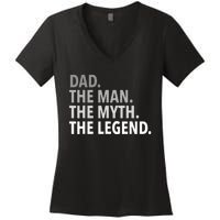 Dad The Man The Myth The Legend Women's V-Neck T-Shirt