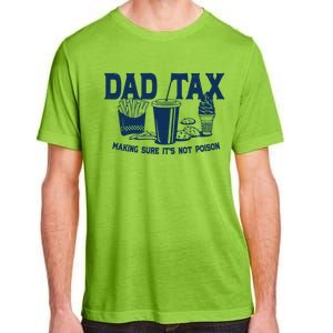 Dad Tax Making Sure Its Not Poison Adult ChromaSoft Performance T-Shirt