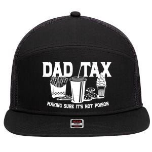 Dad Tax Making Sure Its Not Poison 7 Panel Mesh Trucker Snapback Hat