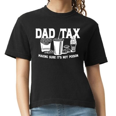 Dad Tax Making Sure Its Not Poison Comfort Colors Boxy T-Shirt