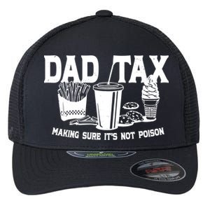 Dad Tax Making Sure Its Not Poison Flexfit Unipanel Trucker Cap