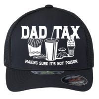 Dad Tax Making Sure Its Not Poison Flexfit Unipanel Trucker Cap