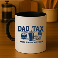 Dad Tax Making Sure Its Not Poison Mug