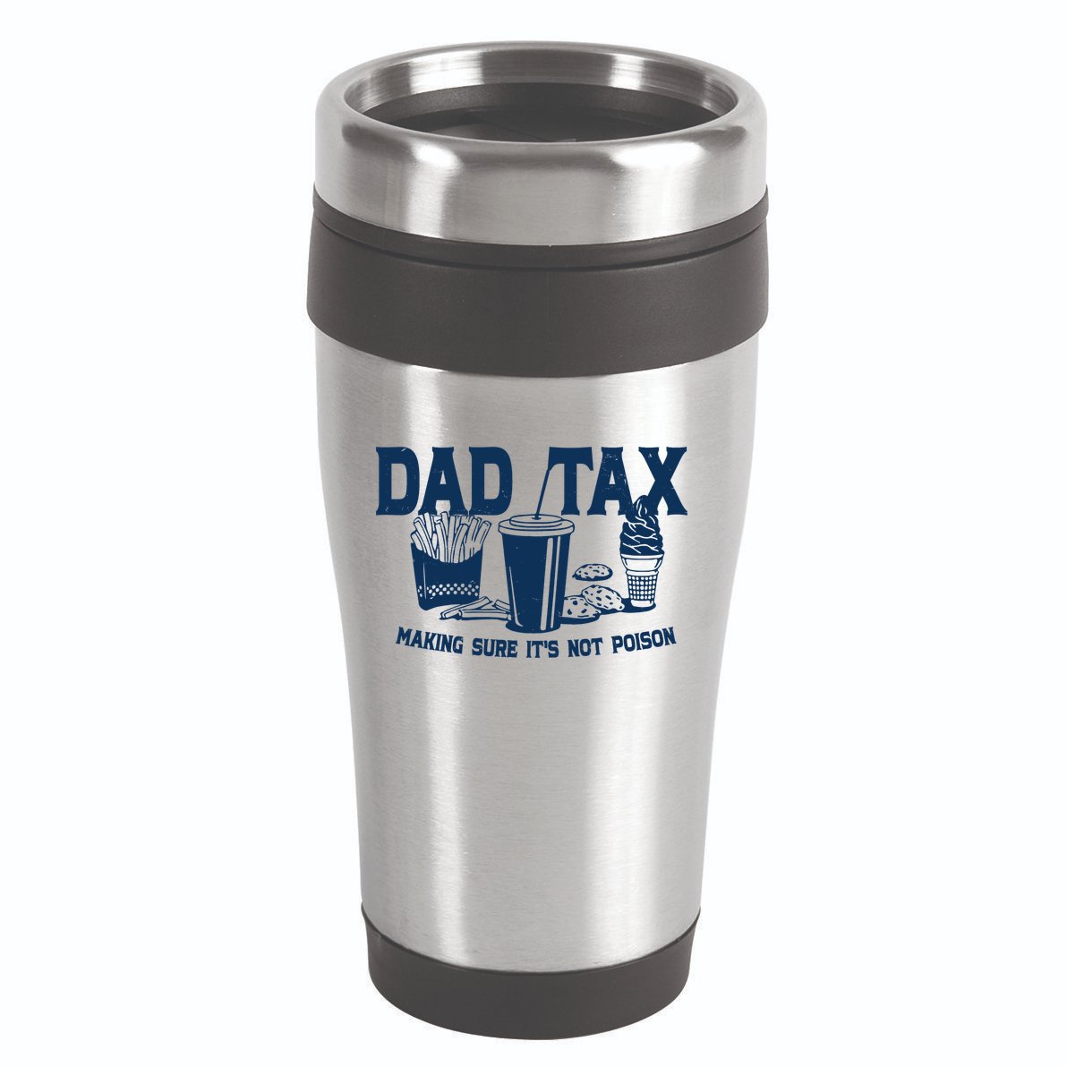 Dad Tax Making Sure Its Not Poison 16oz Travel Tumbler