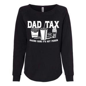 Dad Tax Making Sure Its Not Poison Womens California Wash Sweatshirt