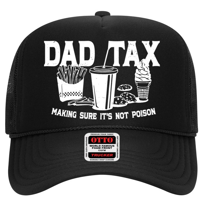 Dad Tax Making Sure Its Not Poison Trucker Hat