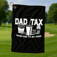 Dad Tax Making Sure Its Not Poison Golf Towel