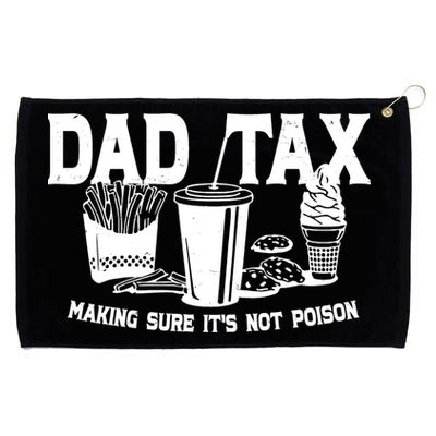 Dad Tax Making Sure Its Not Poison Grommeted Golf Towel