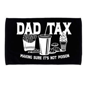 Dad Tax Making Sure Its Not Poison Microfiber Hand Towel