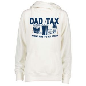 Dad Tax Making Sure Its Not Poison Womens Funnel Neck Pullover Hood