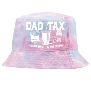 Dad Tax Making Sure Its Not Poison Tie-Dyed Bucket Hat