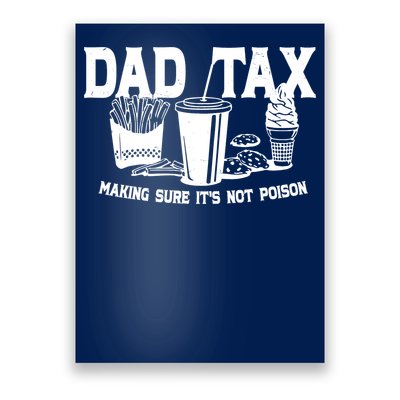 Dad Tax Making Sure Its Not Poison Poster