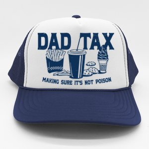 Dad Tax Making Sure Its Not Poison Trucker Hat