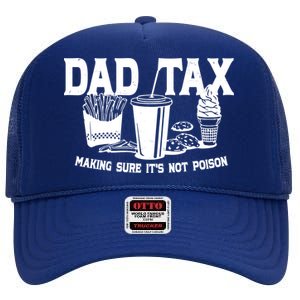 Dad Tax Making Sure Its Not Poison High Crown Mesh Back Trucker Hat