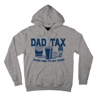 Dad Tax Making Sure Its Not Poison Hoodie