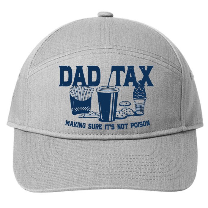 Dad Tax Making Sure Its Not Poison 7-Panel Snapback Hat