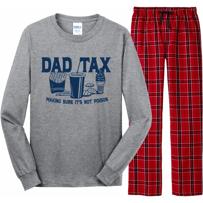 Dad Tax Making Sure Its Not Poison Long Sleeve Pajama Set