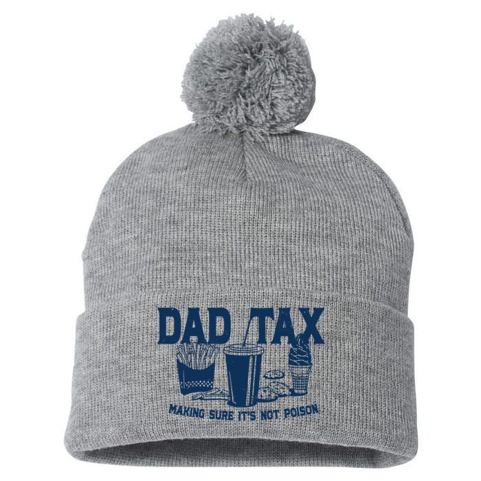 Dad Tax Making Sure Its Not Poison Pom Pom 12in Knit Beanie