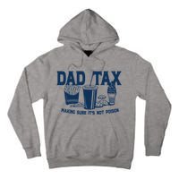 Dad Tax Making Sure Its Not Poison Tall Hoodie