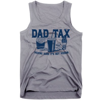 Dad Tax Making Sure Its Not Poison Tank Top