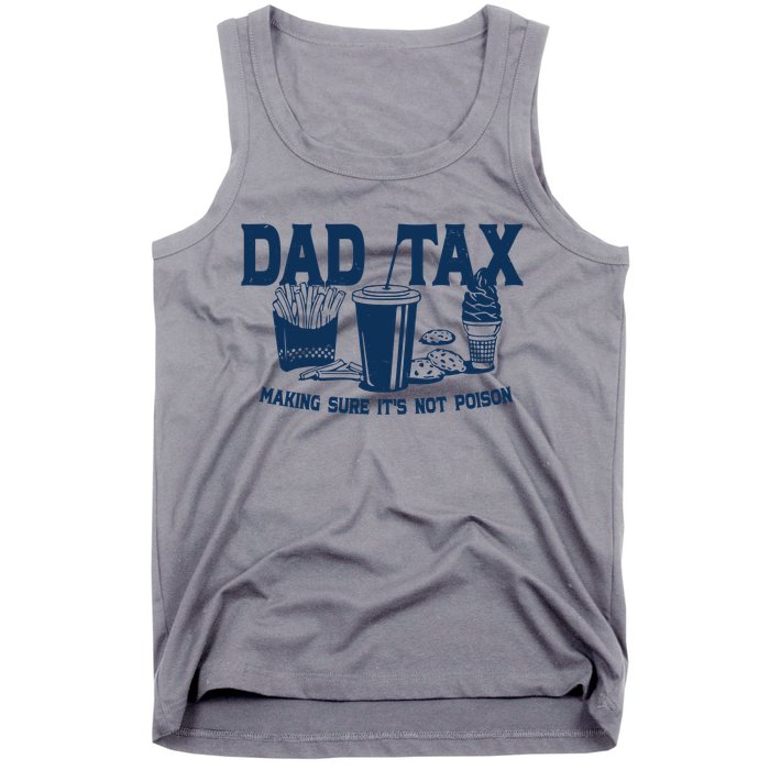 Dad Tax Making Sure Its Not Poison Tank Top