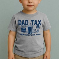 Dad Tax Making Sure Its Not Poison Toddler T-Shirt