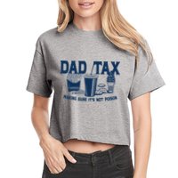 Dad Tax Making Sure Its Not Poison Crop Top
