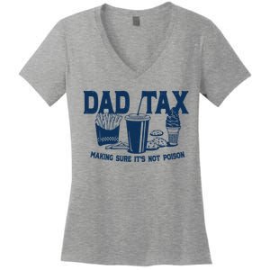 Dad Tax Making Sure Its Not Poison Women's V-Neck T-Shirt