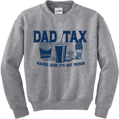Dad Tax Making Sure Its Not Poison Kids Sweatshirt