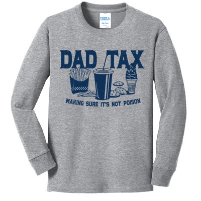 Dad Tax Making Sure Its Not Poison Kids Long Sleeve Shirt