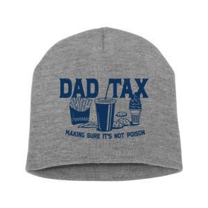 Dad Tax Making Sure Its Not Poison Short Acrylic Beanie