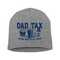 Dad Tax Making Sure Its Not Poison Short Acrylic Beanie