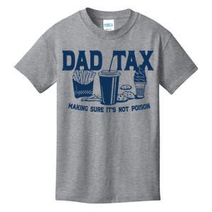 Dad Tax Making Sure Its Not Poison Kids T-Shirt