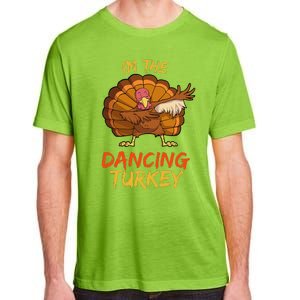 Dancing Turkey Matching Family Group Thanksgiving Party Pj Adult ChromaSoft Performance T-Shirt