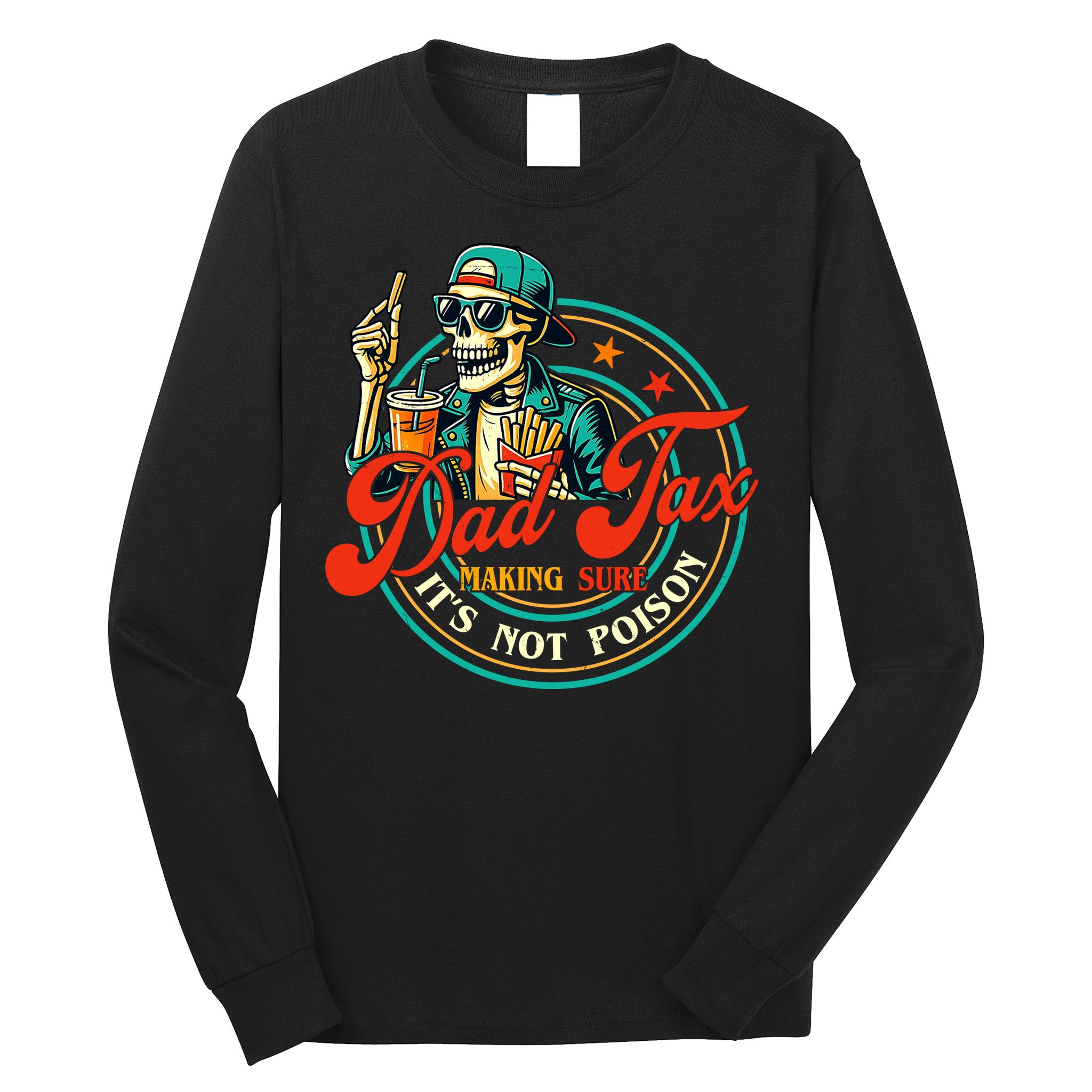 Dad Tax Making Sure It's Not Poison Funny Long Sleeve Shirt