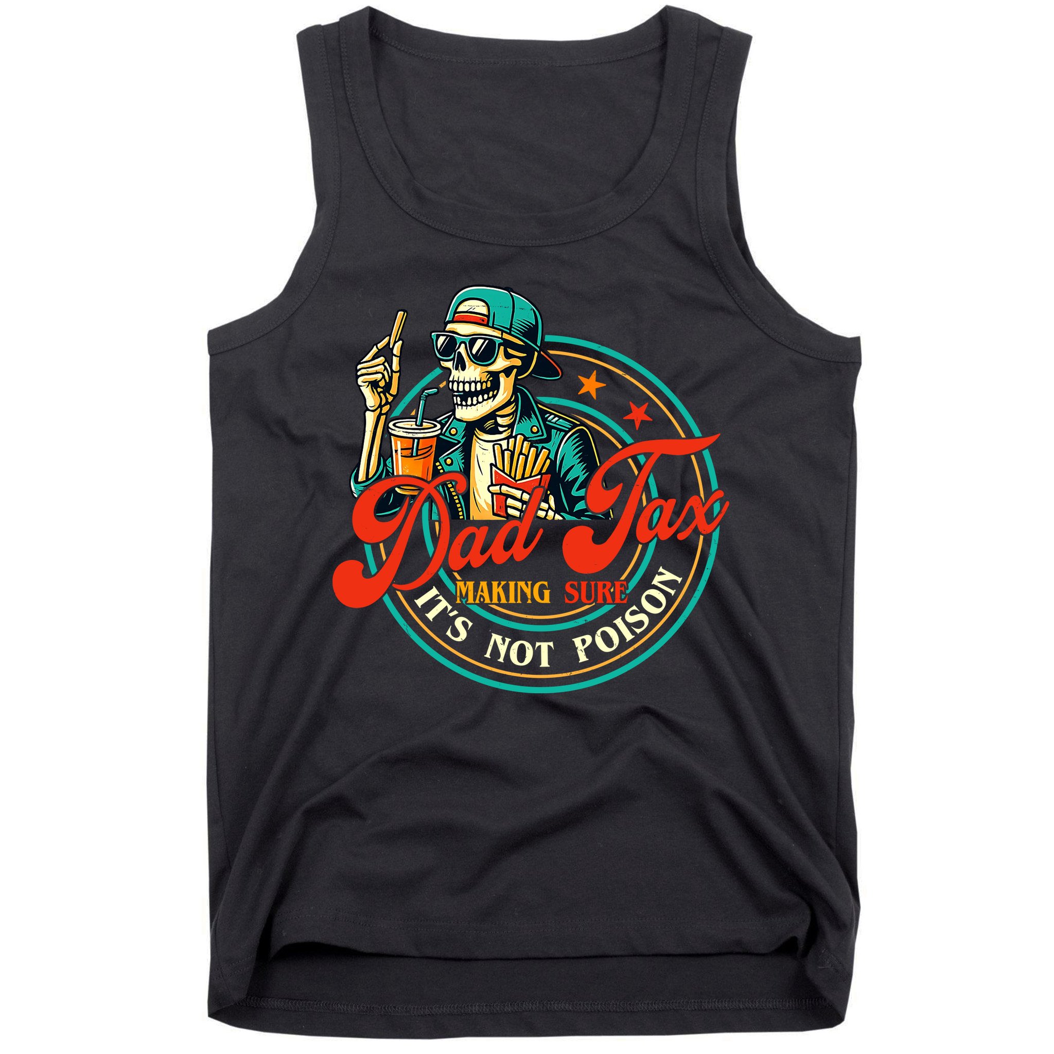Dad Tax Making Sure It's Not Poison Funny Tank Top