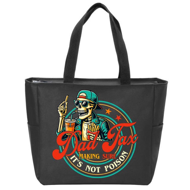 Dad Tax Making Sure It's Not Poison Funny Zip Tote Bag