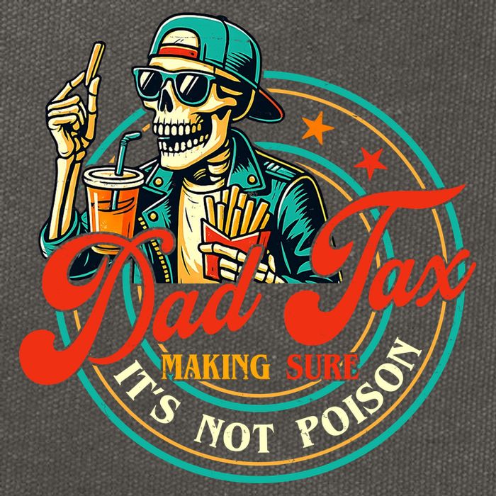 Dad Tax Making Sure It's Not Poison Funny Cotton Canvas Backpack