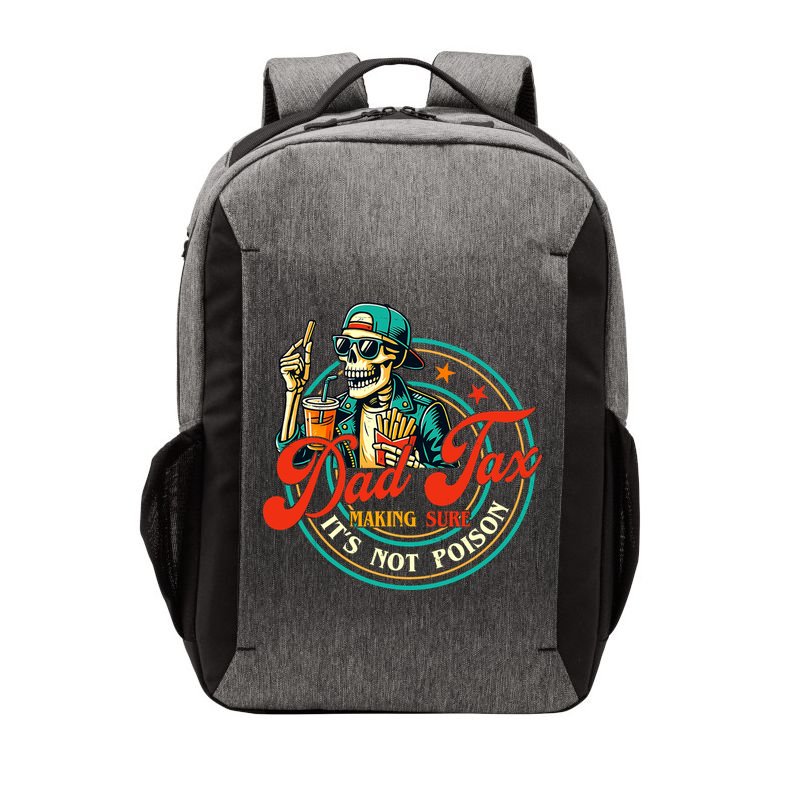 Dad Tax Making Sure It's Not Poison Funny Vector Backpack