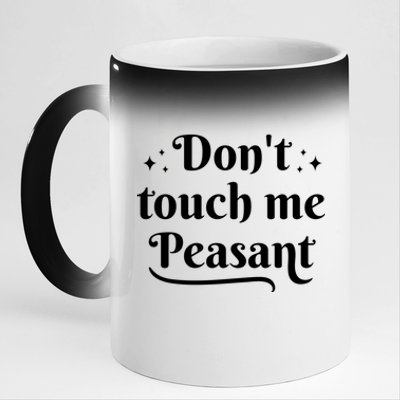 Don't Touch Me Peasant Funny 11oz Black Color Changing Mug