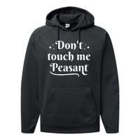 Don't Touch Me Peasant Funny Performance Fleece Hoodie